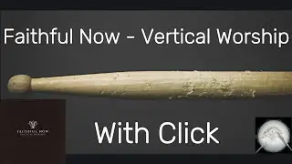 Faithful Now - Vertical Worship - Drumless - With Click