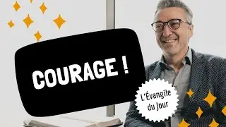 QUAND DIEU TE DIT : COURAGE !