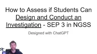 How to Assess if Students Can Design and Conduct an Investigation - SEP 3 in NGSS - Teacher PD