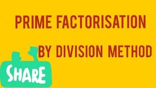 prime factorisation by division method:learning maths with faiza