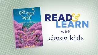 One True Wish read aloud with author Lauren Kate | Read & Learn with Simon Kids