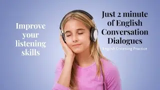 Just 2 minute of English Conversation Dialogues | English Listening Practice