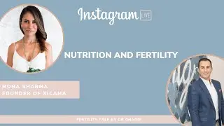 Nutrition and Fertility with Mona Sharma | Fertility Talk by Dr. Shahin Ghadir