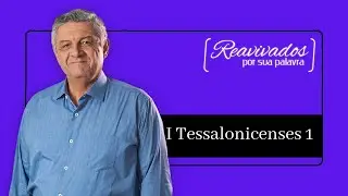 REAVIVADOS I TESSALONICENSES 1