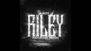 Riley (FAAAHHH Remix) - juicy J - 1 hour fahh part only / best part
