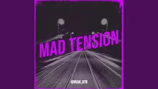 Mad Tension