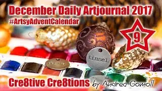 Artsy Advent Calendar - December 9th 2017 - December Daily Artjournal by Andrea Gomoll