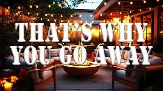 That&rsquo;s Why You Go Away | Lyrics | Acoustic | 2026