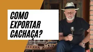 Como exportar Cachaça? - Paulo Henrique Lunardelo e Eduardo Verardo