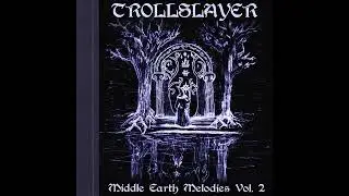 Trollslayer - Middle Earth Melodies Vol. 2 [EP] (Dungeon Synth, Tolkien-Inspired, 2025)