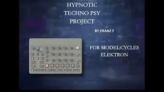 Hypnotic Techno Psy Project Preset Sound Pack Model:Cycles Elektron by Franz F(NO VOICE)