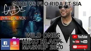 mashup.. remix..breaks..CUDE VS FLO RIDA FT SIA WILD ONES MIKO BLACK