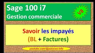 Sage 100 Gestion commerciale i7 - Savoir les impay&eacute;s des factures et des BL