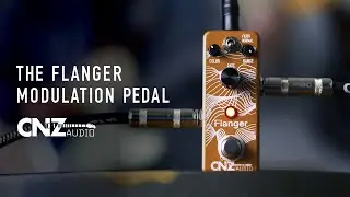 The Flanger Modulation Pedal | CNZ Audio
