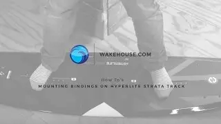How to Mount Your Wakeboard Bindings on the Hyperlite Strata Track | WakeHouse Video Review