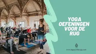 Yoga oefeningen voor de rug | Yoga oefeningen en houdingen | Happy with Yoga