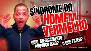 Tudo sobre a S&iacute;ndrome do Homem Vermelho (SHV)