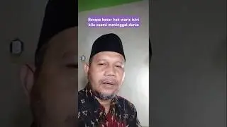 Berapa banyak hak waris istri bila suaminya meninggal dunia #bagianhakistri #hakwarisistri #warisan