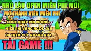Ngọc Rồng Lậu - Trải Nghiệm Sv Nro Lậu Open Miễn Ph&iacute;, Đăng K&yacute; Kh&ocirc;ng Mất Ph&iacute; Nhận Code V&agrave;ng Ngọc Free