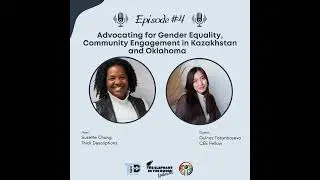 Advocating for Gender Equality in Kazakhstan with Gulnaz Tabynbayeva | EITRU Podcast