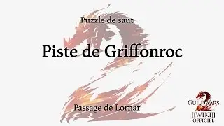 Guild Wars 2 - Puzzle de saut - Piste de Griffonroc (Griffonrook Run)