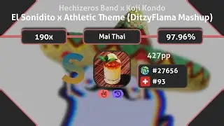 Mai Thai | El Sonidito x Athletic Theme (DitzyFlama Mashup) [Sotarks' MEXICAN CAT] 7.45⭐ +HRCL