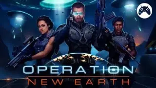 OPERATION: NEW EARTH Android Gameplay