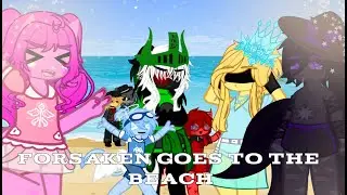 Forsaken goes to the beach!!//credits in the desc//PAYCHECK WARNING!!!