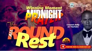 WINNING MOMENT MIDNIGHT PRAYER||14-12-25