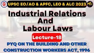 UPSC EPFO I ALC/LEO I APFC 2025 I PYQ on Building & Other Construction Workers Act,1996 I Labour Law