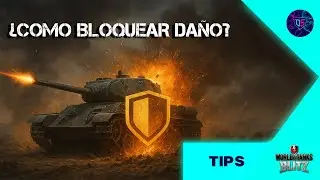 Aprende a como bloquear da&ntilde;o en WoT Blitz