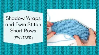 How to Knit Shadow Wraps or Twin Stitch Short Rows