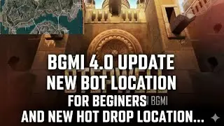 #BGMI 4.0 UPDATE...NEW BOT LOCATION FOR BEGINNERS AND NEW HOT DROP LOCATION....#BGMI LOVERS....