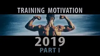 TRAINING MOTIVATION 2019. PART I