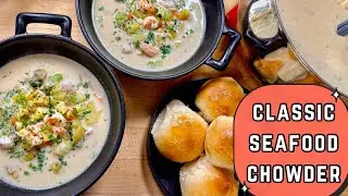 Classic Seafood Chowder | Sourdough Discard Dinner Rolls | Part 1
