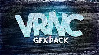 VRNC GFX PACK [3k subs special]