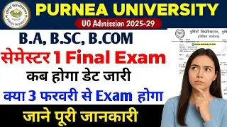 Purnea University UG 1st Semester Final Exam Date 2026 | BA BSc BCom Latest Update