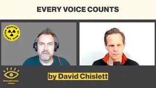 David Chislett - Every Voice Counts - from Being Human #138
