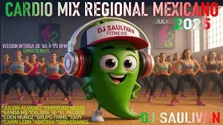 REGIONAL MEXICANO 🇲🇽 CARDIO MIX JULIO 2025 DEMO INTENSO @djsaulivan