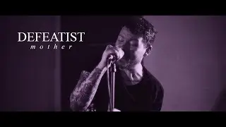 Defeatist - Mother (OFFICIAL MUSIC VIDEO)