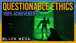 Black Mesa - Chapter 11: Questionable Ethics - Road to 50 Achievements