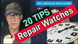 20 WATCH REPAIR TIPS