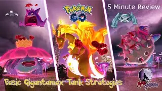 Pokemon Go - Basic Dynamax / Gigantamax Strategy - How to use tanks to dominate - 5 minute Review
