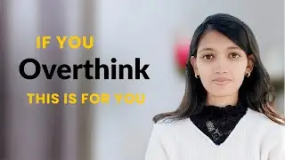 Overthinking Isn&rsquo;t Your Problem | Why Overthinkers Are More Aware | Overthinking kaise Kam kare 