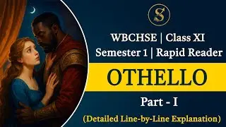 Othello – Line by Line Explanation | WBCHSE Class 11 | English Rapid Reader Semester 1 | Part I