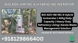 BIO ADV HM INC 6 Hybrid Incinerator  40Kg Daily Capacity  Heavy Duty Refractory Lining