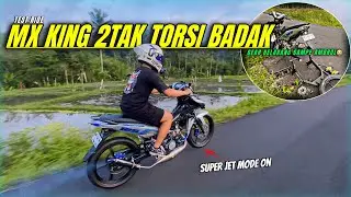 MX KING 2TAK TORSI BADAK‼️SEKALI KIPS KEBUKA GEAR AMBROL‼️