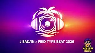 🔥 J Balvin x Feid Type Beat 2026 &ndash; Afro Latin Reggaeton Club Instrumental