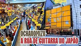 A RUA DE GUITARRAS EM TOKYO - OCHANOMIZU GUITAR STREET