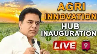 Minister KTR Participating in Inauguration of Aghub Agri Innovation Hub of PJTSAU | Prime9 News
